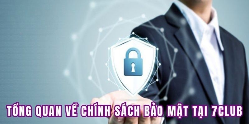 Thông tin cần nắm về chính sách bảo mật